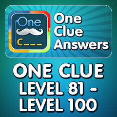 One Clue Answers - Level 81 - Level 100